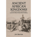 Ancient African Kingdoms: From the Kingdom of Kush to the Mali Empire, Discover the History of Classical African Civilization