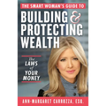 The Smart Woman's Guide to Building and Protecting Wealth: The Laws of Your Money