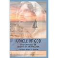 Uncle of God: The Voyages of Joseph of Arimathea