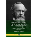 The Principles of Psychology (Volume 1 of 2): Complete with Illustrations and Tables