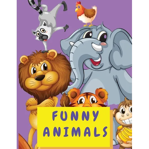 Funny Animals: Coloring Activity Book for Kids 4-8 Years Old - Cute Animal Coloring Book for Toddlers Boys and Girls - Big Book Coloring Books with An