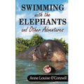 Swimming with the Elephants and Other Adventures