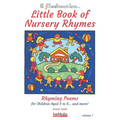 Little Book of Nursery Rhymes: Rhyming Poems for Children Age 3 to 6... and more!