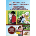 Your Family Pet Treat Cookbook: Over 200 fun dog, cat and horse treat recipes