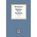 Biographical and Historical Memoirs of Louisiana, Volume #1