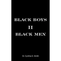 Black Boys II Black Men: An Applied Dissertation Submitted to the Abraham S. Fischler College of Education in Partial Fulfillment of the Requir