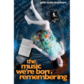 The Music We're Born Remembering