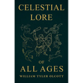 Celestial Lore of All Ages: A Collection of Myths and Legends Concerning the Sun and Stars