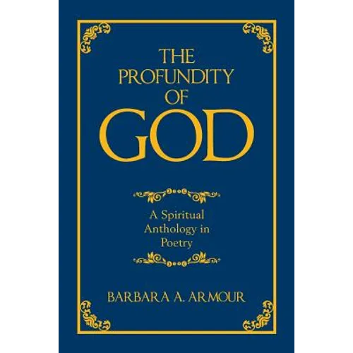 The Profundity of God: A Spiritual Anthology in Poetry