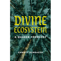 Divine Ecosystem: A Quaker Theology