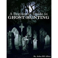 A Beginners' Guide to Ghost Hunting