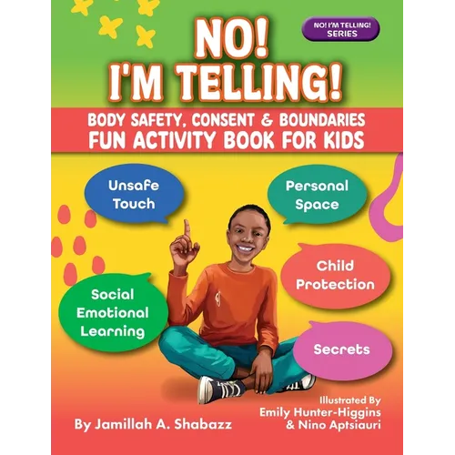 NO! I'M TELLING! - Body Safety, Consent & Boundaries Fun Activities for Kids: Personal Space, Secrets, Unsafe Touch, Social-Emotional Learning & Child