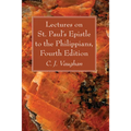 Lectures on St. Paul's Epistle to the Philippians, Fourth Edition