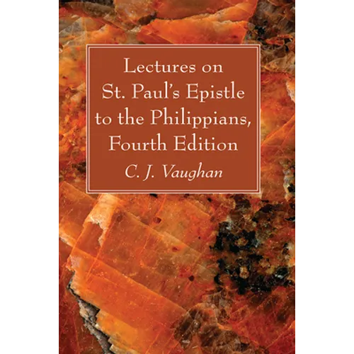 Lectures on St. Paul's Epistle to the Philippians, Fourth Edition