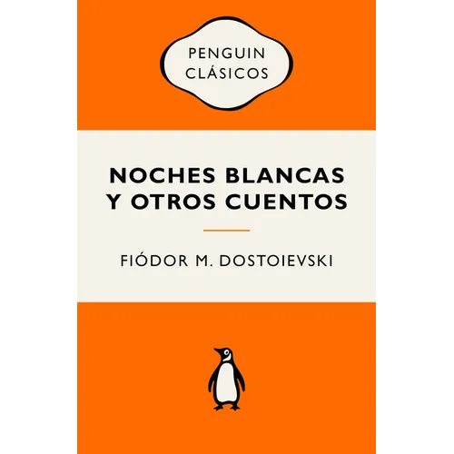 Noches Blancas Y Otros Cuentos / White Nights and Other Stories