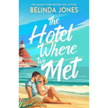 The Hotel Where We Met: A Heartwarming, Feel-Good Romance with a Dazzling Time Travel Twist