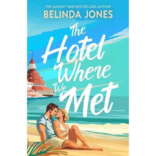 The Hotel Where We Met: A Heartwarming, Feel-Good Romance with a Dazzling Time Travel Twist - Paperback