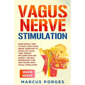 Vagus Nerve Stimulation: Made Simple. How to Hack your Vagus Nerve. Exercises to Stimulate Vagal Tone. Reduce Inflammation and Anxiety. Relieve