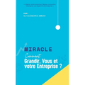 Miracle: Comment grandir vous et votre entreprise
