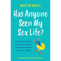 Has Anyone Seen My Sex Life?: An absolutely hilarious, laugh out loud page turner