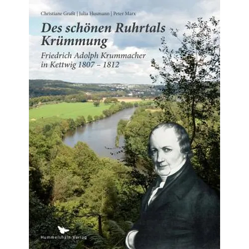 Des schönen Ruhrtals Krümmung: Friedrich Adolf Krummacher in Kettwig 1807 - 1812