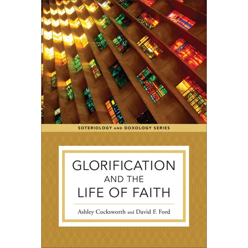 Glorification and the Life of Faith