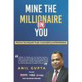 Mine the millionaire in you: Anil Gupta