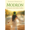 Pagan Portals - Modron: Meeting the Celtic Mother Goddess