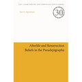 Afterlife and Resurrection Beliefs in the Pseudepigrapha