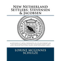 New Netherland Settlers: Stevensen & Jacobsen: A genealogy to three generations of the descendants of Maria Goosens and her husband Steven Jans