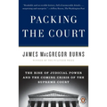 Packing the Court: The Rise of Judicial Power and the Coming Crisis of the Supreme Court