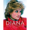 Diana: The Life and Legacy of the People's Princess