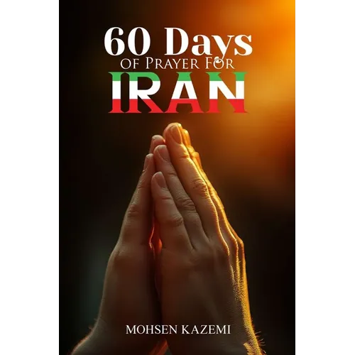 Sixty 60 Days of Prayer for Iran