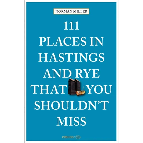 111 Places in Hastings and Rye That You Shouldn't Miss