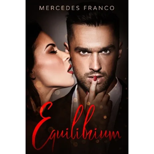 EQUILIBRIUM (3 Libros en 1): La Colección Completa de Libros de Novelas Románticas en Español. Una Novela Romántica de Mercedes Franco con una Pizc