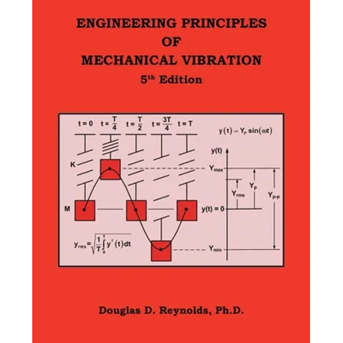 Engineering Principles of Mechanical Vibration: 5Th Edition