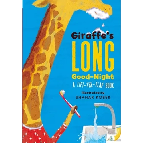 Giraffe's Long Good-Night: A Lift-The-Flap Book