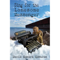 Sing for the Lonesome Messenger