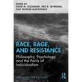 Race, Rage, and Resistance: Philosophy, Psychology, and the Perils of Individualism