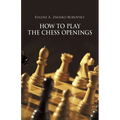 How to Play the Chess Openings