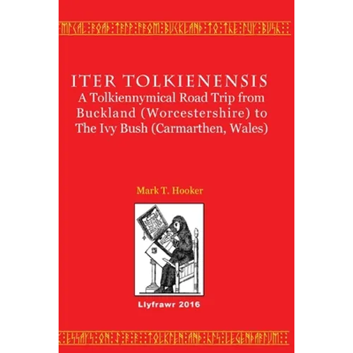 Iter Tolkienensis: A Tolkiennymical Road Trip from Buckland (Worcestershire) to The Ivy Bush (Carmarthen, Wales)