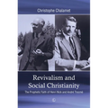 Revivalism and Social Christianity: The Prophetic Faith of Henri Nick and Andre Trocme