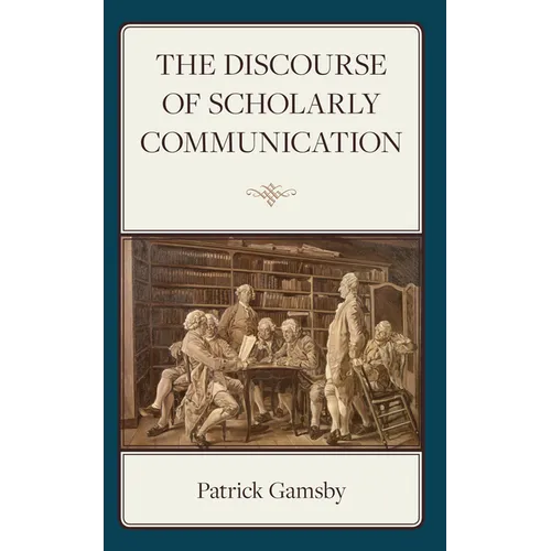 The Discourse of Scholarly Communication