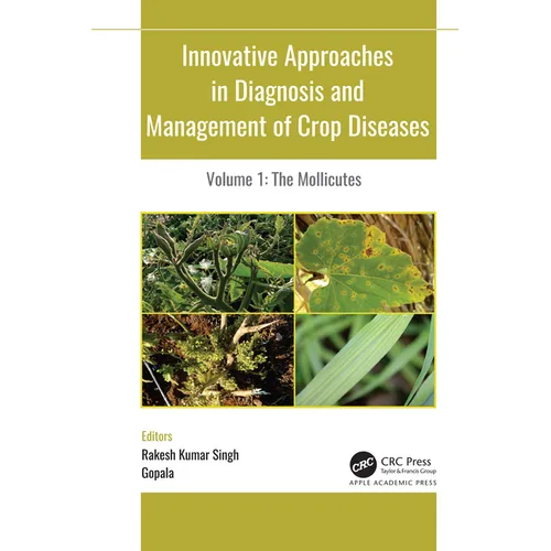 Innovative Approaches in Diagnosis and Management of Crop Diseases: Volume 1: The Mollicutes