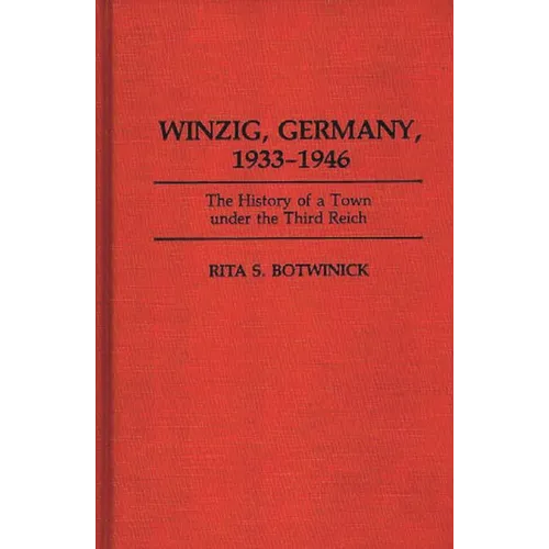 Winzig, Germany, 1933-1946: The History of a Town Under the Third Reich