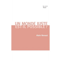 Un Monde Juste Est-Il Possible ?