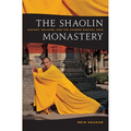 The Shaolin Monastery: History, Religion, and the Chinese Martial Arts