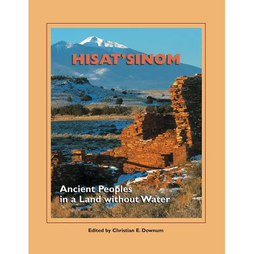 Hisat'sinom: Ancient Peoples in a Land Without Water