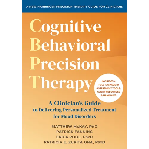 Cognitive Behavioral Precision Therapy: A Clinician's Guide to Delivering Personalized Treatment for Mood Disorders