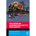 Dialogues on Immigration and the Open Society